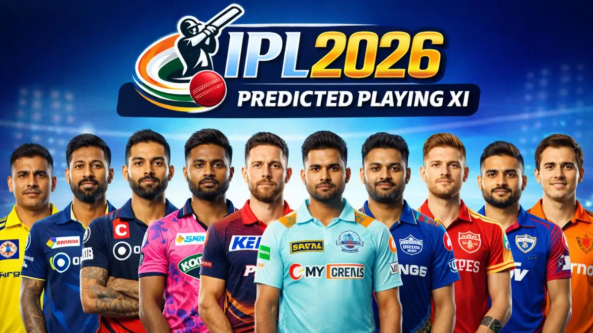 IPL 2026 Predicted Playing XI: CSK, MI, RCB, KKR and All Teams’ Powerful Lineups Revealed
