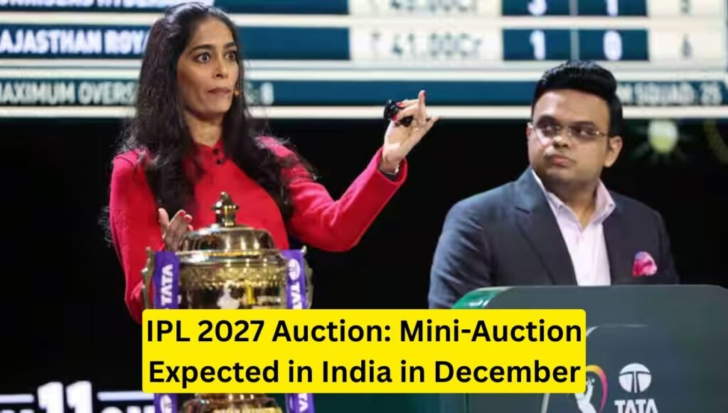 IPL 2027 Auction: Mini-Auction Expected in India in December, Impact Player Rule Still Under Discussion